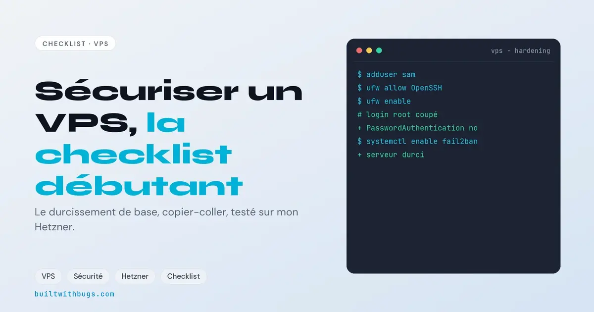 Sécuriser un VPS, la checklist de durcissement à copier-coller pour débutant